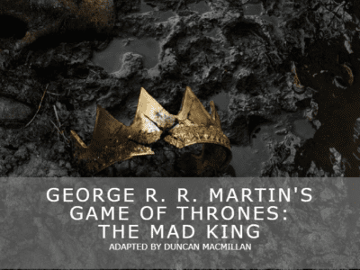 ‘Game of Thrones’ Play ‘The Mad King’ Sets July Premiere Date, Reveals Creative Team